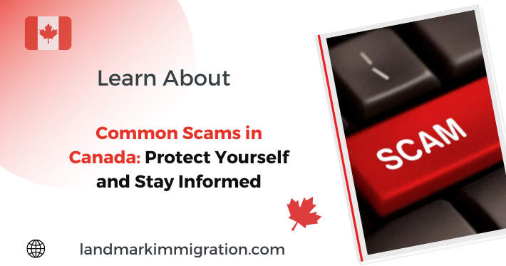 Common Scams in Canada: Stay Informed and Protect Yourself