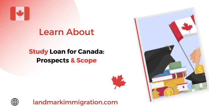 Study Loan for Canada: Prospects & Scope