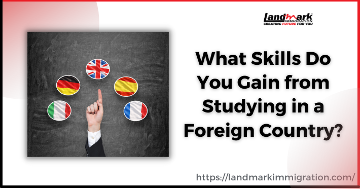 Studying in Foreign Country: What Skills Do You Gain?